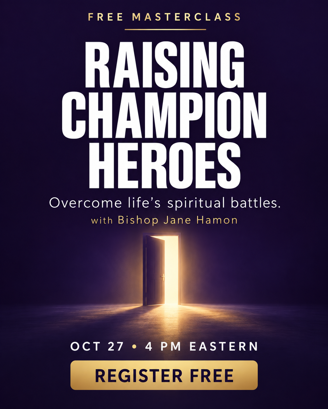 Raising Champion Heroes free masterclass with Bishop Jane Hamon, October 27 at 4 PM Eastern